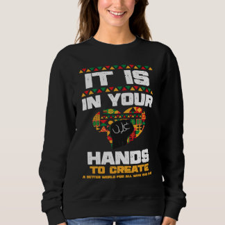 Sweatshirt African American It Is In Your Hands  Black Histor