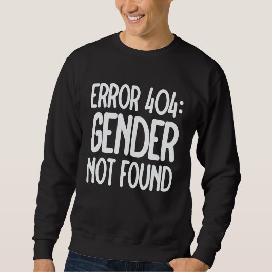 Sweatshirt Agender Non Binary Pride Error 404 Gender Not Foun (Devant)