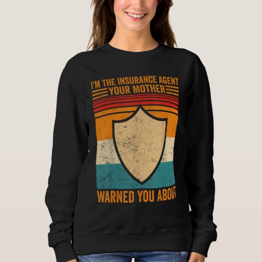 Sweatshirt Agent D'Assurance Votre Mère Vous A Mis En Garde À (Devant)