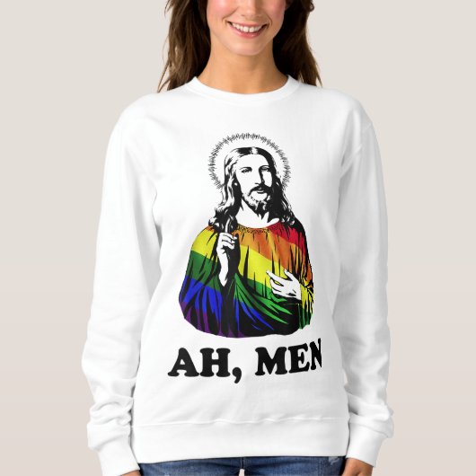 Sweatshirt Ah Men Funny Jesus Christian Rainbow LGBT, Fierté (Devant)