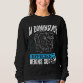 Sweatshirt Ai Domination Efficiency Reigns Supreme Backprint  (Devant)