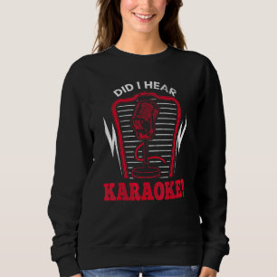 Sweatshirt Ai-Je Entendu Karaoke Karaoke Night Karaoke Party 