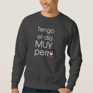 Sweatshirt Ai le jour TRÈS chien