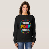 Sweatshirt Aide de l'équipe de services alimentaires Équipe d (Devant entier)