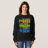 Sweatshirt Aider Plus D'Abeilles Plante Plus D'Arbres Nettoye (Devant entier)