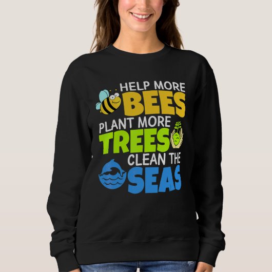 Sweatshirt Aider Plus D'Abeilles Plante Plus D'Arbres Nettoye (Devant)
