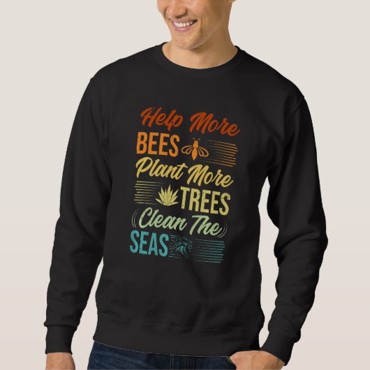Sweatshirt Aider plus d'abeilles planter plus d'arbres nettoy (Devant)