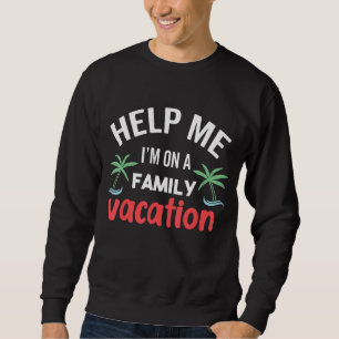 Sweatshirt Aidez-moi Je suis en famille Vacation Beach Volley