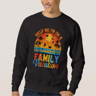 Sweatshirt Aidez-moi, je suis en vacances en famille 6
