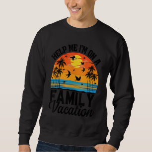 Sweatshirt Aidez-moi, je suis en vacances en famille 8