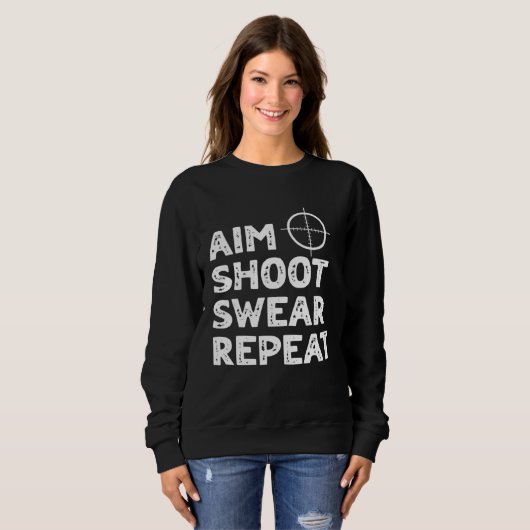 Sweatshirt Aim Shoot Swear Repeat  Deer Hunting Saying (Devant entier)