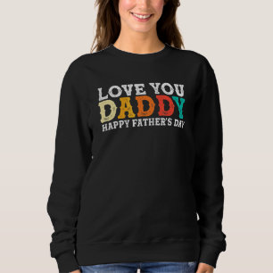 Sweatshirt Aimez-vous papa Bonne Fête des pères Famille Amour