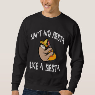 Sweatshirt Ain No Fiesta Comme Siesta Drôle Sloth Cinco De M