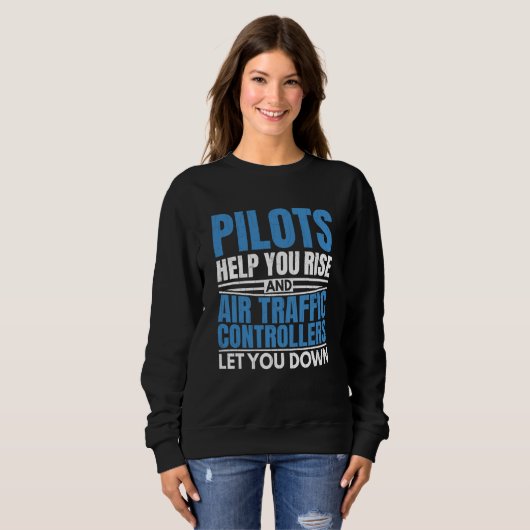 Sweatshirt Air Traffic Controllers Let You Down Aviation Plan (Devant entier)