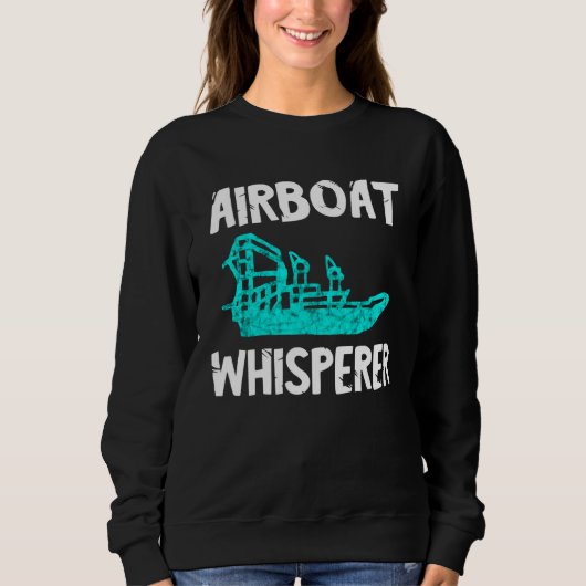 Sweatshirt Airboat Whisperer Swamp Hydroplane Fanboat Propell (Devant)