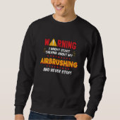 Sweatshirt Airbrushing Graffiti Paint Joke Graphic (Devant)