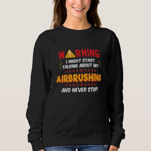 Sweatshirt Airbrushing Graffiti Paint Joke Graphic (Devant)