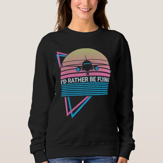 Sweatshirt Airplane Pilot Plane Aviation Retro I d Rather Be  (Devant)
