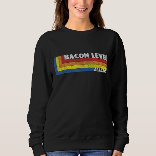 Sweatshirt Alabama  Retro Weird Souvenir Bacon Level Maryland (Devant)