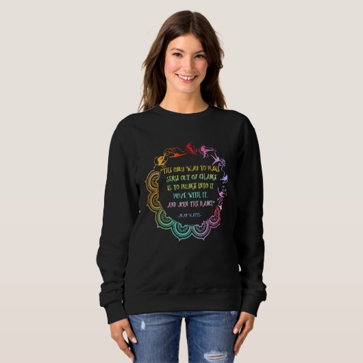 Sweatshirt Alan Watts Best Philosophical Quotes Dancer Mandal (Devant entier)