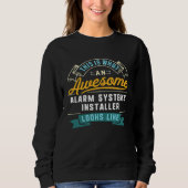 Sweatshirt Alarm Systems Installator  Awesome Job Work (Devant)