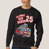 Sweatshirt Alarme Ich Werde 25 Pompier (Devant)