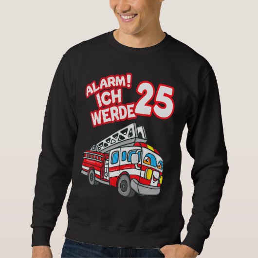 Sweatshirt Alarme Ich Werde 25 Pompier (Devant)