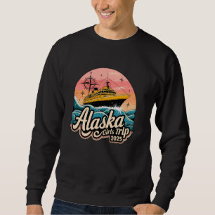 Sweatshirt Alaska Girls Trip 2025 Sunset Cruise Alask Vintage
