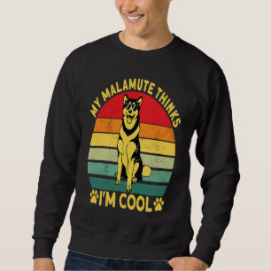 Sweatshirt Alaska Sledge My Dog pense que je suis Cool Retro