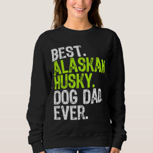 Sweatshirt Alaskan Husky Chien père Fête des pères Chien