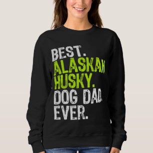 Sweatshirt Alaskan Husky Chien père Fête des pères Chien