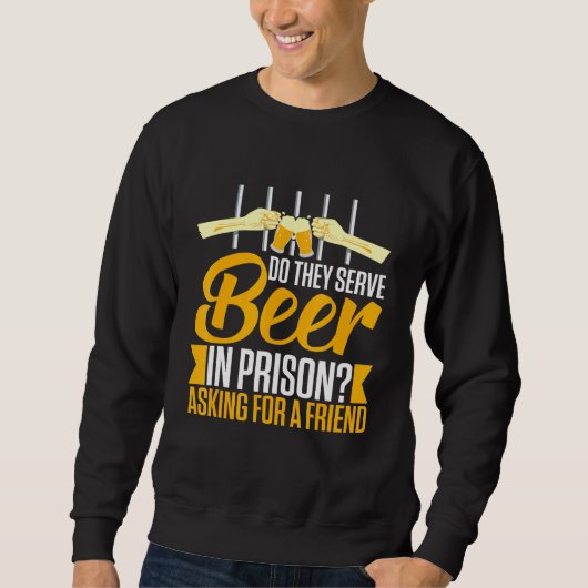 Sweatshirt Alcool Bière En Prison Booze Booze Dit (Devant)