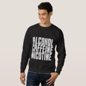 Sweatshirt Alcool Caféine Nicotine (Devant entier)