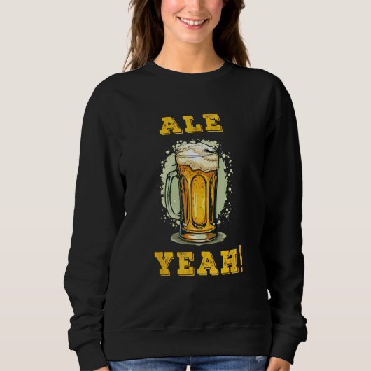 Sweatshirt Ale Yeah! funny beer illustration (Devant)