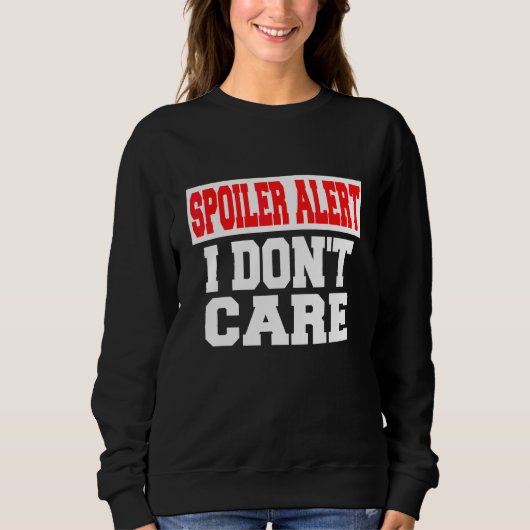 Sweatshirt Alerte Spoiler Je M'en Fiche Vêtements Emo (Devant)