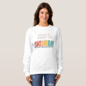 Sweatshirt Alexa Skip to Saturday Funny Lazy (Devant entier)