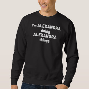 Sweatshirt Alexandra fait Alexandra des choses Alexandra Alex