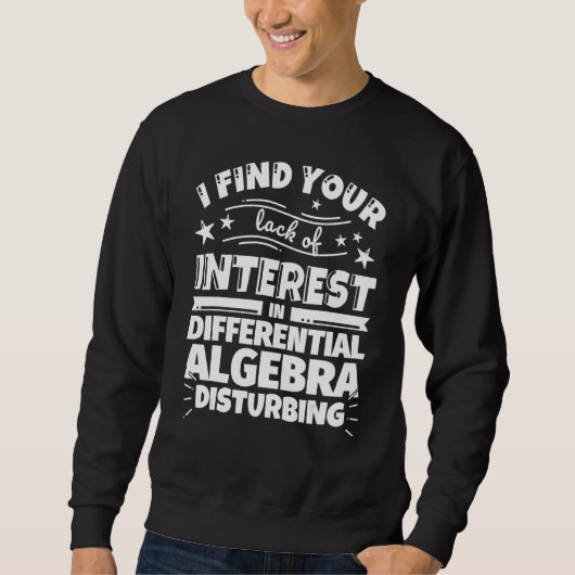 Sweatshirt Algebra différentielle drôle Manque d'intérêt (Devant)