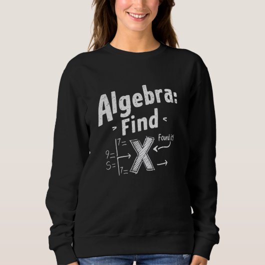 Sweatshirt Algebra Find X Funny Math Enseignant Étudiant (Devant)