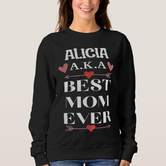 Sweatshirt ALICIA A K A Best Mom Ever  Cute Mother's Day (Devant)