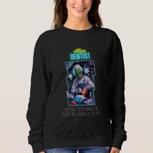 Sweatshirt Alien Dentiste Terrestre Garder les dents plus bri