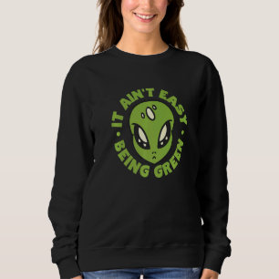 Sweatshirt Alien Il Aint Facile Être Vert