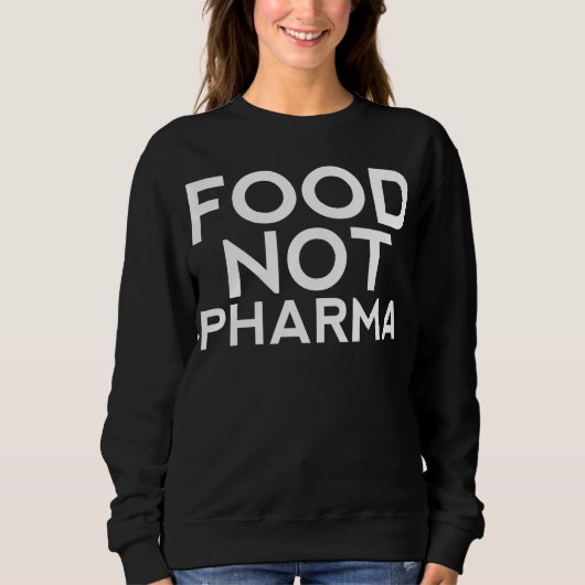 Sweatshirt Alimentation non pas Pharma, Sweet de santé holist (Devant)