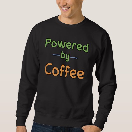 Sweatshirt Alimenté par du café (Devant)