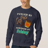 Sweatshirt Alimenté par le Café, Propulsé par le Vendredi (Devant)