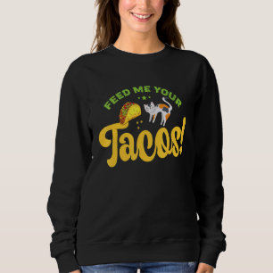 Sweatshirt Alimentez-Moi Votre Chat Drôle Tacos