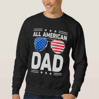 Sweatshirt All American Dad 4th Of July Father s Day Sunglass