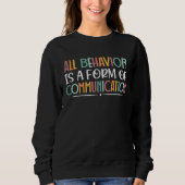 Sweatshirt All Behavior Is A Form Of Communication SPED Teach (Devant)