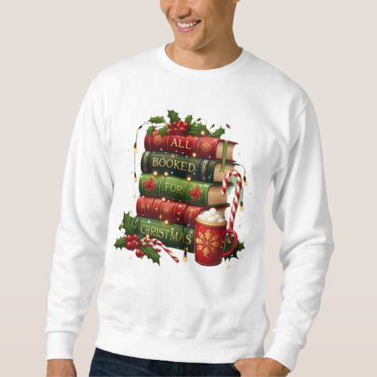Sweatshirt All Booked for Christmas | Cozy Holiday Book Lover (Devant)