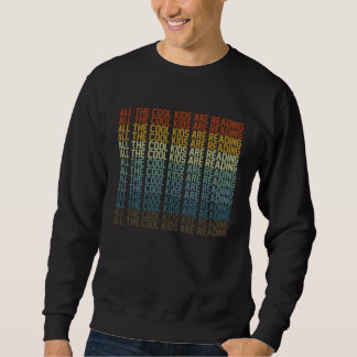 Sweatshirt All Cool Kids Are Reading Book Nerd Reading Vinta